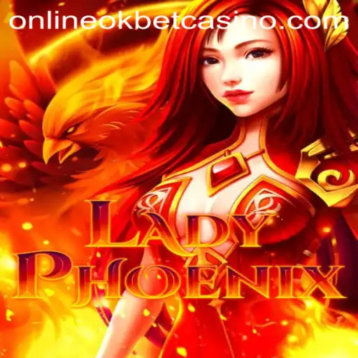 Discover the Thrills of LadyPhoenix at Okbet Casino Online
