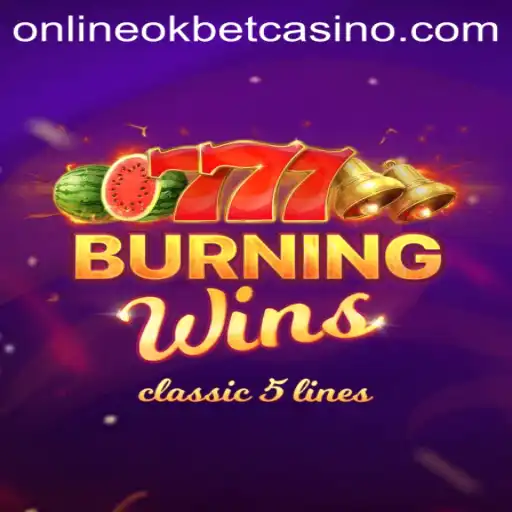 Burning Wins: A Classic Casino Experience at Okbet Casino Online
