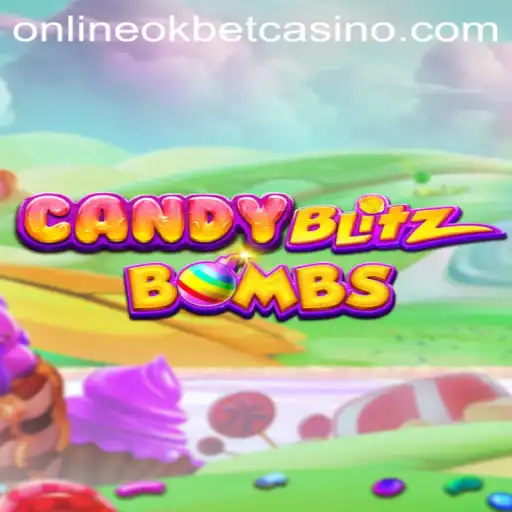 CandyBlitzBombs: A Thrilling New Addition to the Okbet Casino Online Universe