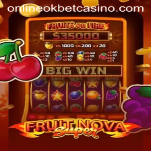 Exploring the Exciting World of FruitNovaSuper at Okbet Casino Online