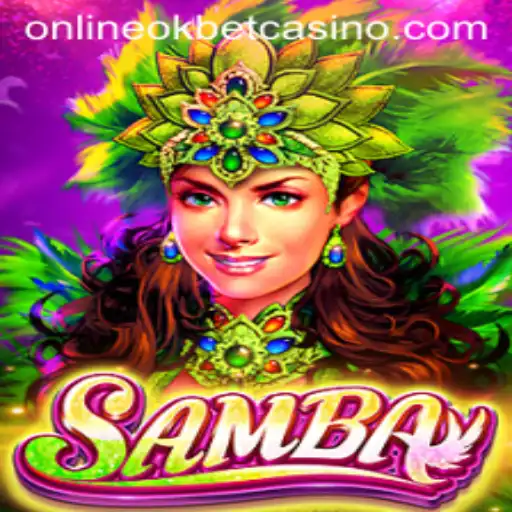 Discovering the Vibrant World of 'Samba' at Okbet Casino Online