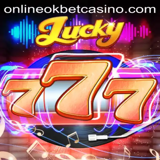 Exploring Lucky777: A Premier Experience at Okbet Casino Online