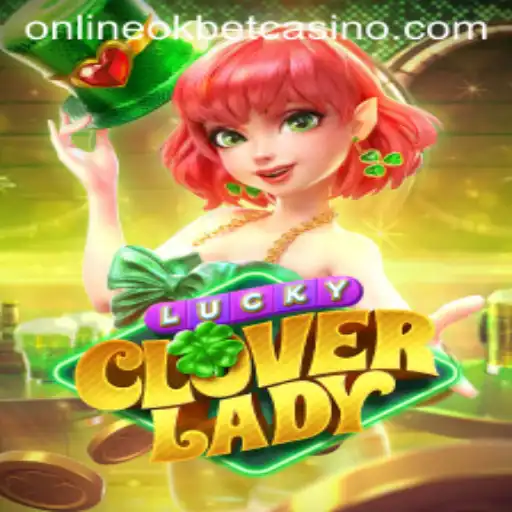Exploring the Exciting World of LuckyCloverLady at Okbet Casino Online
