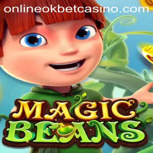 Unveiling MAGICBEANS: A Riveting Adventure in Okbet Casino Online